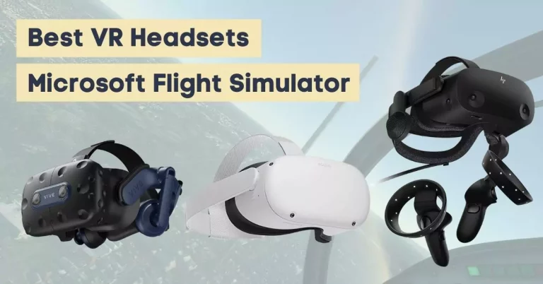 Best VR Headsets for Microsoft Flight Simulator 2020