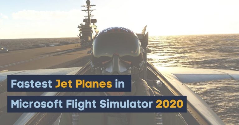 Top 11 Fastest Jets in Microsoft Flight Simulator 2020