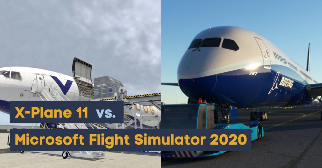 X-Plane 11 vs Microsoft Flight Simulator 2020